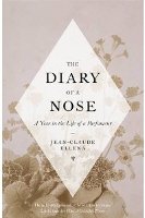 The Diary of a Nose by Jean-Claude Ellena