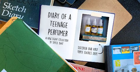 Smell Bent Diary of a Teenage Perfumer ~ new fragrances